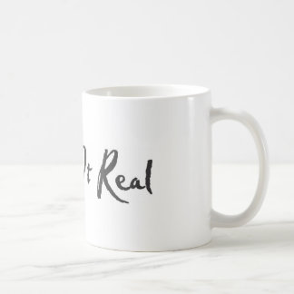 Keepin' it Real Coffee Mug
