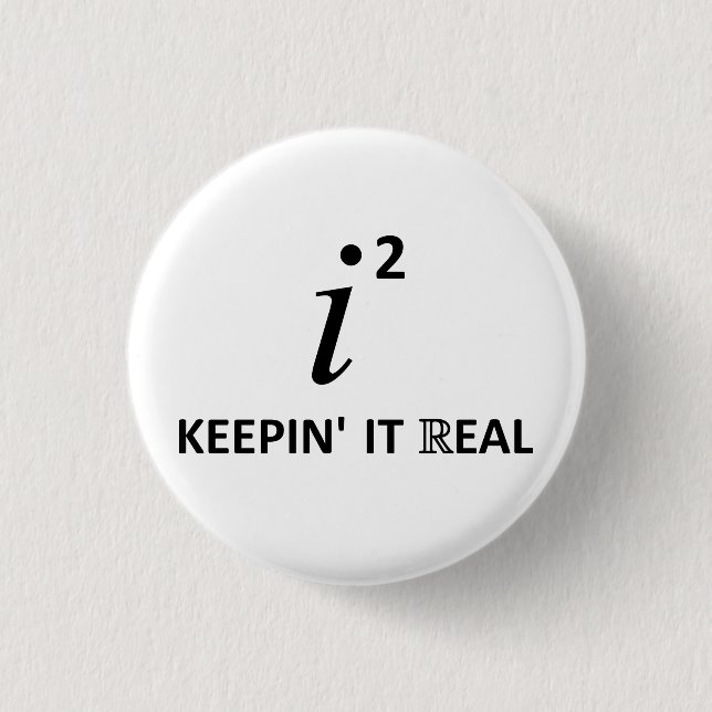 Keepin' It Real Pinback Button (Front)