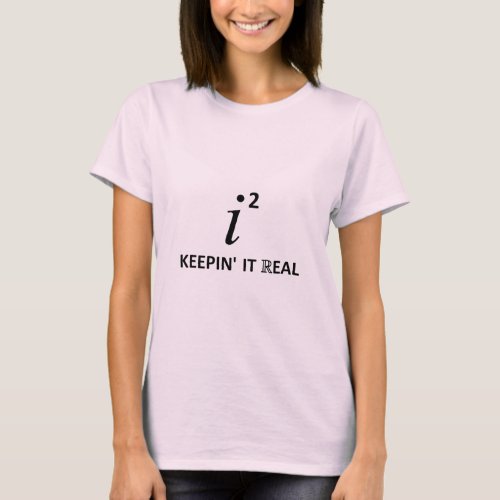 Keepin It Real  T_Shirt
