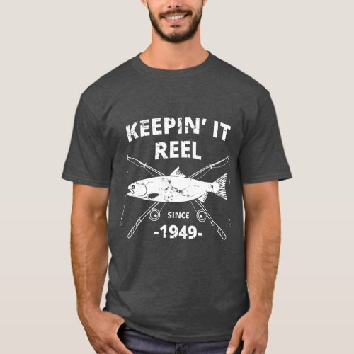 Keepin It Reel Since 1949  70th Birthday  Gift T_Shirt