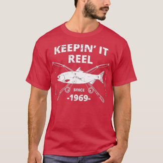 Keepin It Reel Since 1969 50th Birthday Fishing G T-Shirt