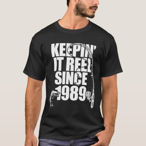 Keepin It Reel Since 1989 30th Birthday Fishing T_Shirt