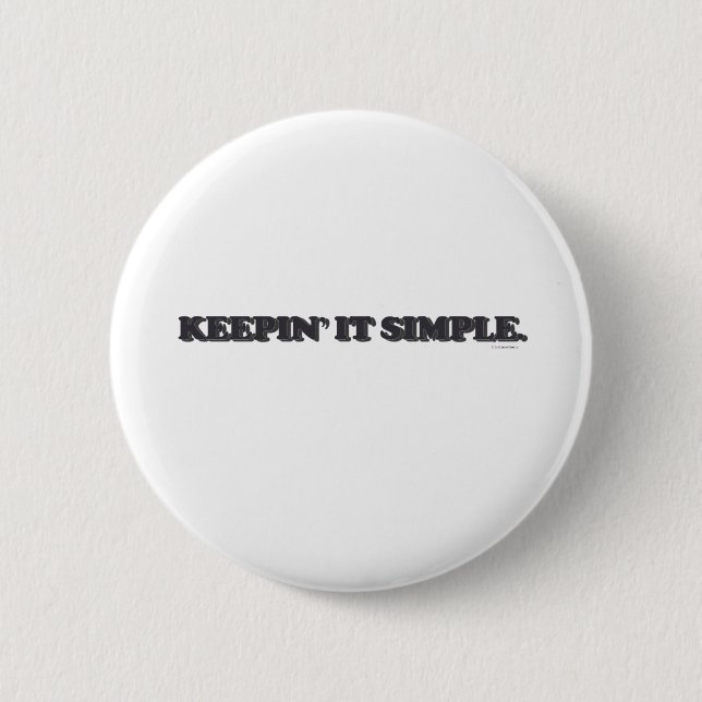 Keepin' It Simple Pinback Button (Front)