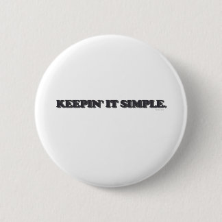 Keepin' It Simple Pinback Button