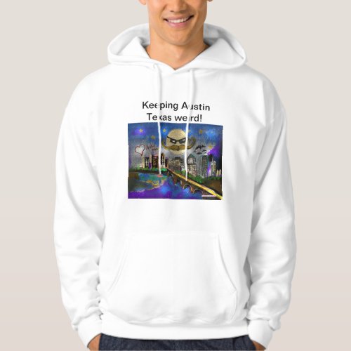 Keeping Austin Texas weird Hoodie