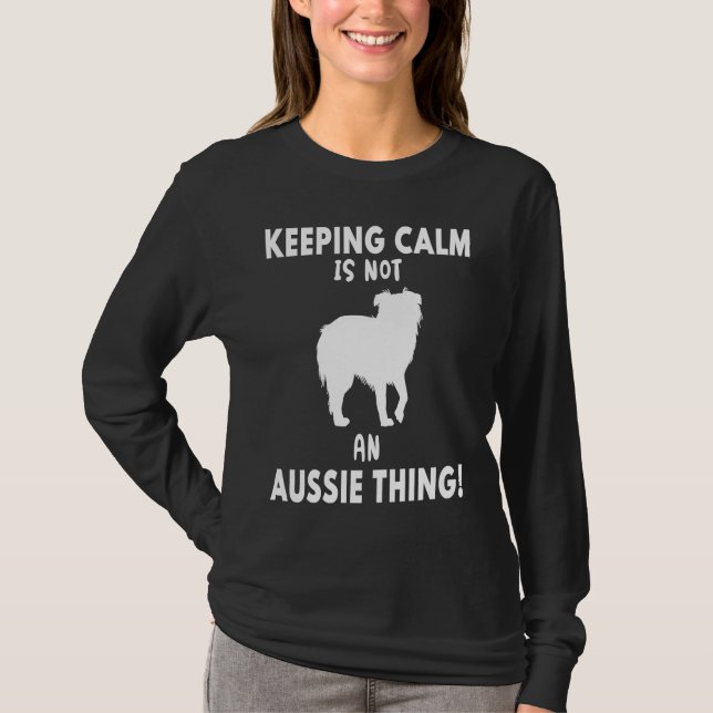 Keeping Calm is not an Aussie Thing Australian She T-Shirt (Front)