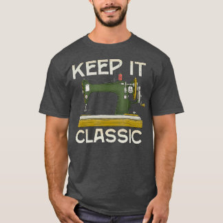 Keeping It Classic Vintage Sewing Machine Tailor T-Shirt