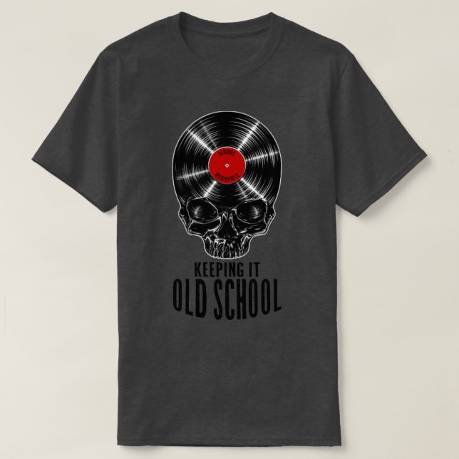 Keeping It Old School Vinyl Record Collector Vinta T-Shirt (Design Front)