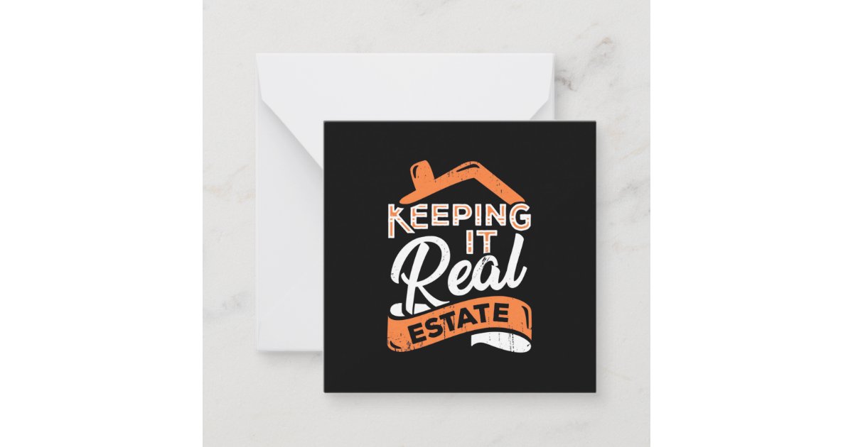 Keeping It Real Estate Note Card Zazzle