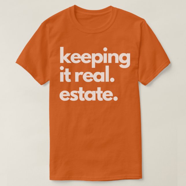 keeping it real estate Pillow T-Shirt (Design Front)