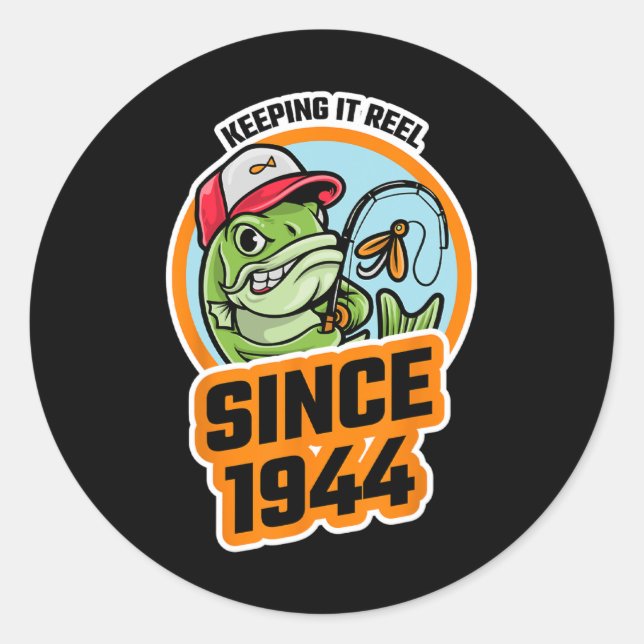 Keeping It Reel Since 1944 Fisherman Fisherwoman B Classic Round Sticker (Front)