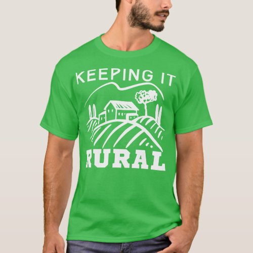 Keeping It Rural T_Shirt