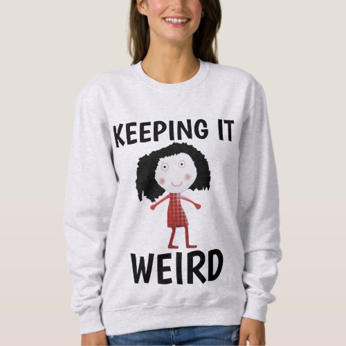 KEEPING IT WEIRD FUNNY LADIES T_Shirts
