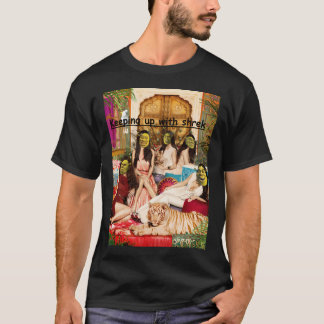 keeping up with shrek T-Shirt