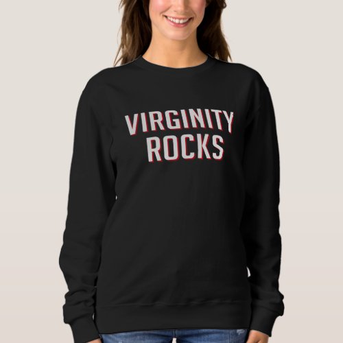 Keeping Your Virginity Really Rocks Movement Men W Sweatshirt