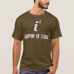 Keepinx27 It Real Geeky Math Joke Teacher Student  T-Shirt<br><div class="desc">Keepinx27 It Real Geeky Math Joke Teacher Student Instructor Tutor Professor Mathematics Ma .Check out our Math t shirts selection for the very best in unique or custom,  handmade pieces from our clothing shops.</div>