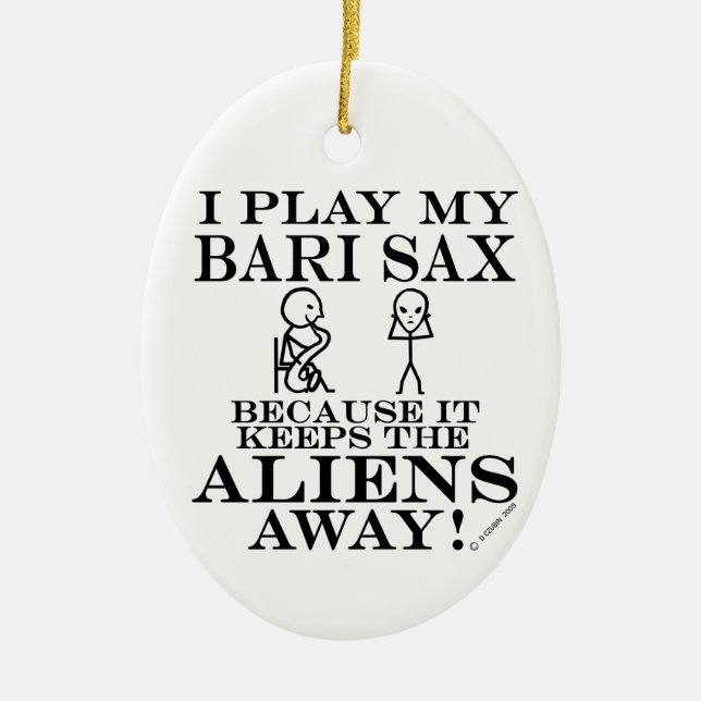 Keeps Aliens Away Bari Sax Ceramic Ornament (Front)