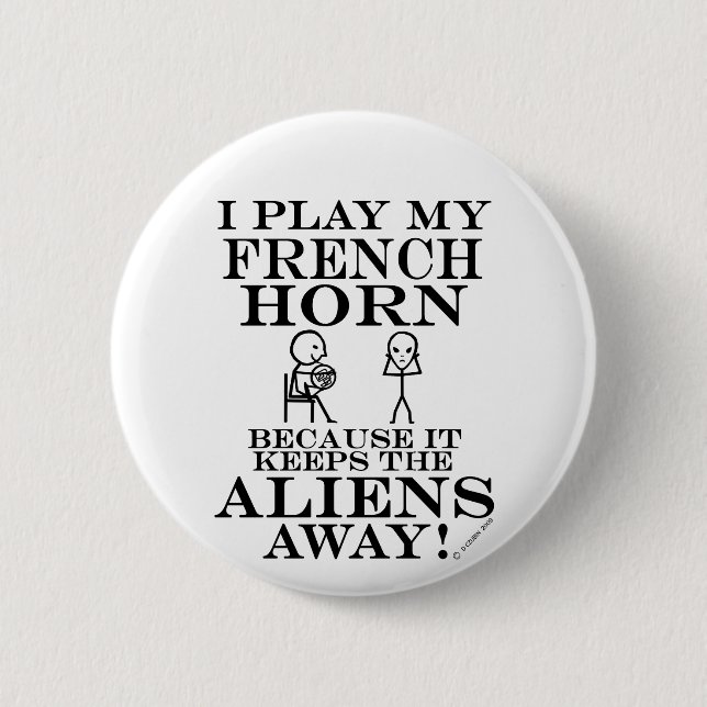 Keeps Aliens Away French Horn Button (Front)