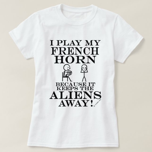 Keeps Aliens Away French Horn T-Shirt (Design Front)