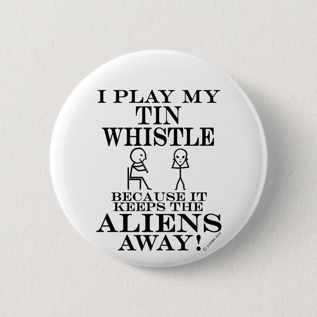 Keeps Aliens Away Tin Whistle Pinback Button (Front)