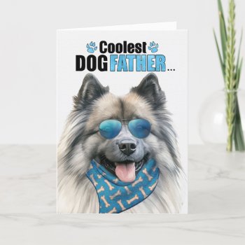 Keeshond Dog Coolest Dad Father's Day Holiday Card by PAWSitivelyPETs at Zazzle
