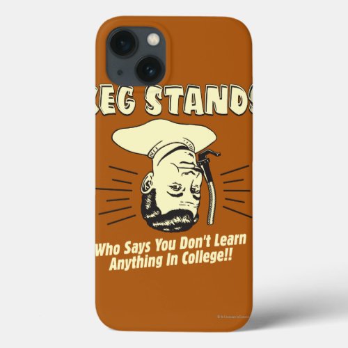 Keg Stands Dont Learn College iPhone 13 Case