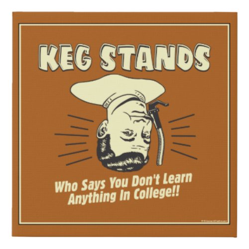Keg Stands Dont Learn College Faux Canvas Print