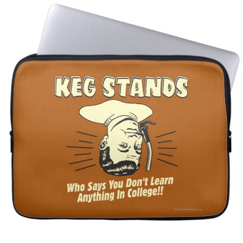 Keg Stands Dont Learn College Laptop Sleeve