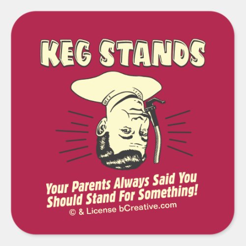 Keg Stands Parents Stand Something Square Sticker