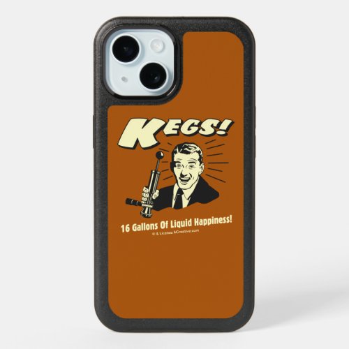 Kegs 16 Gallons Liquid Happiness iPhone 15 Case