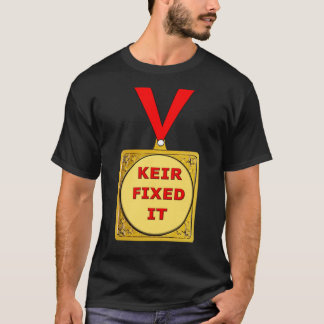 Keir Fixed It UK Politics Elections Keir Starmer T-Shirt