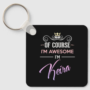 Keira Of Course I'm Awesome Name Keychain