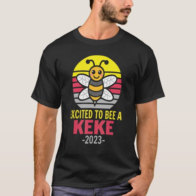 Keke 2023   Bee   Grandma   Excited To Be A Keke T-Shirt (Front)