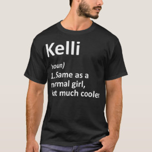 KELLI Definition Personalized Name Funny Birthday T-Shirt