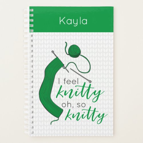 Kelly Green I Feel Knitty Oh So Knitty Planner