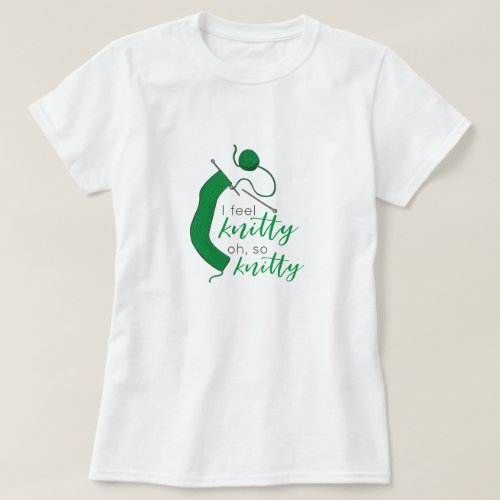 Kelly Green I Feel Knitty Oh So Knitty T_Shirt