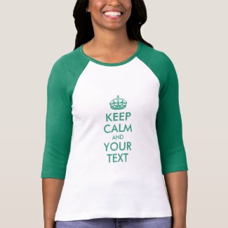 Kelly Green Keep Calm and Your Text T-Shirt