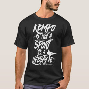 Kempo Is No Sport It Is A Lifestyle Kenpo Shaolin T-Shirt