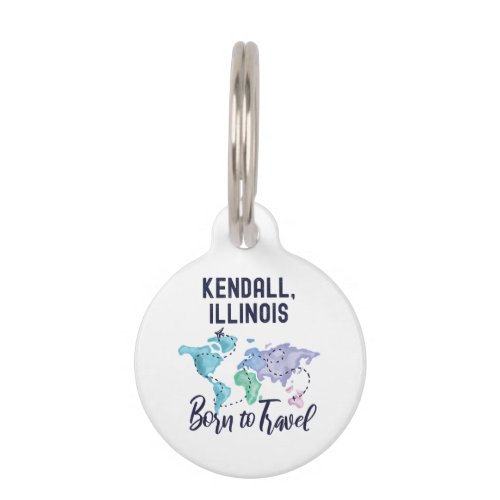 Kendall Illinois Born to Travel World Explorer  Pet ID Tag
