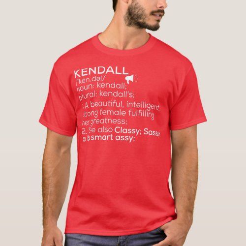 Kendall Name Kendall Definition Kendall Female Nam T_Shirt