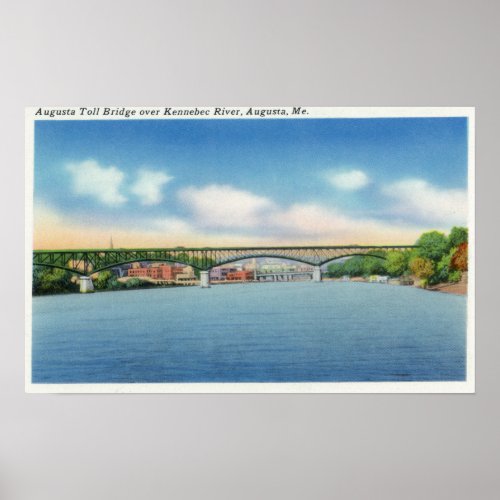 Kennebec River View of the Augusta Toll Bridge Poster