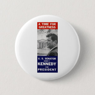 Kennedy - A Time For Greatness Pinback Button
