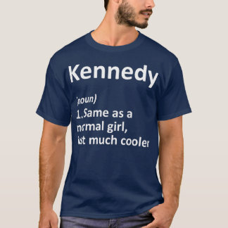 KENNEDY Definition Personalized Name Funny Gift T-Shirt