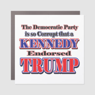 Kennedy endorses TRUMP Car Magnet