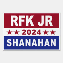 KENNEDY RFK JR SHANAHAN 2024 SIGN