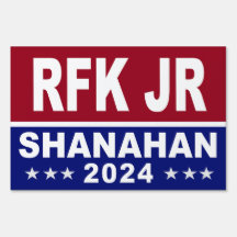 KENNEDY RFK JR SHANAHAN 2024 SIGN