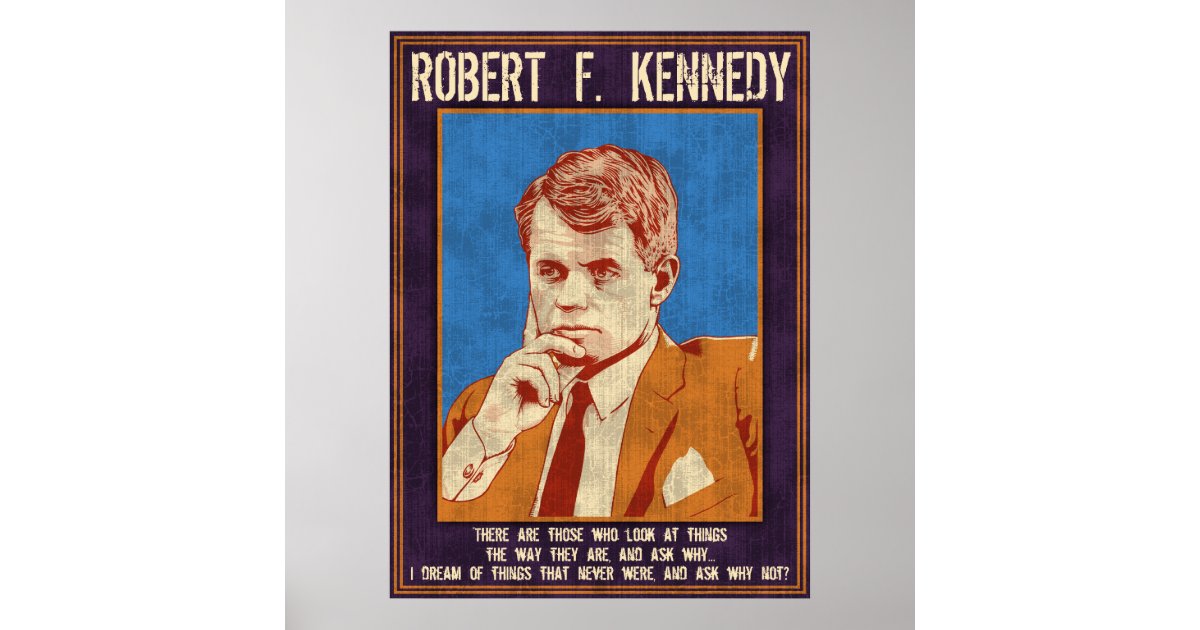 Kennedy, Robert - "Why Not?" Poster | Zazzle