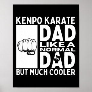 Kenpo Karate Dad Father Quote Funny American Kenpo Poster