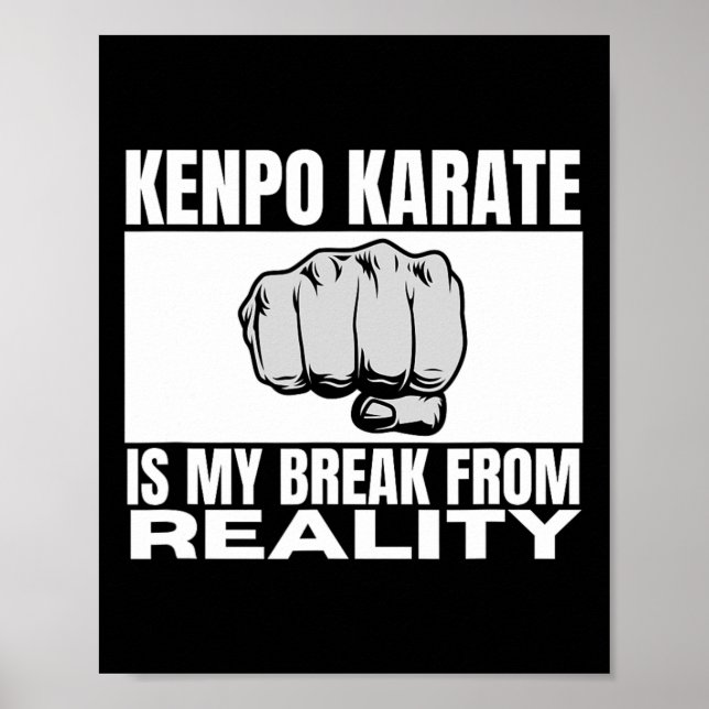 Kenpo Karate Is My Break From Reality Funny Americ Poster (Front)