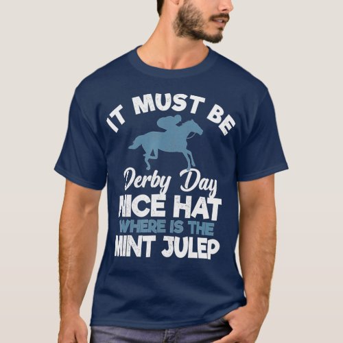 Kentucky horse racing Funny Derby Day and mint ju T_Shirt